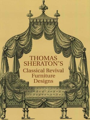 cover image of Thomas Sheraton's Classical Revival Furniture Designs